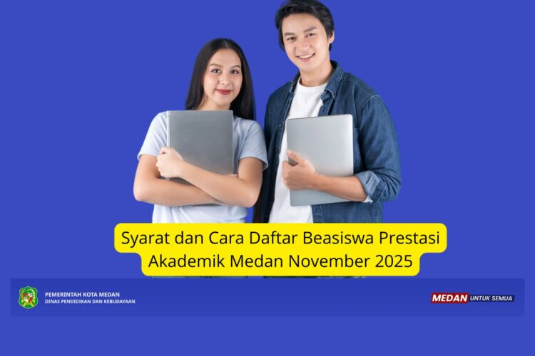 Syarat dan Cara Daftar Beasiswa Prestasi Akademik Medan November 2025
