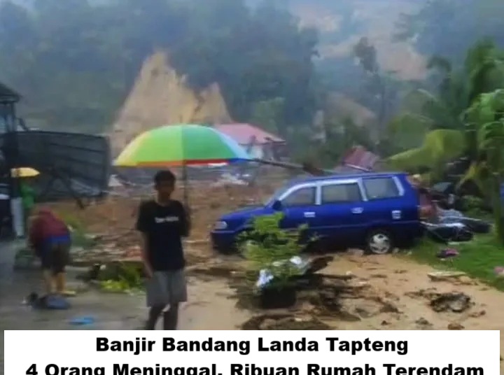 Banjir Bandang Landa Tapteng: 4 Orang Meninggal, Ribuan Rumah Terendam
