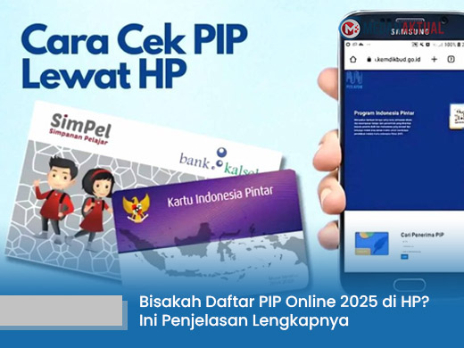 Bisakah Daftar PIP Online 2025 Lewat HP? Ini Penjelasan Lengkap yang Perlu Diketahui