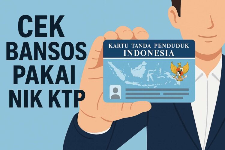 Cara Cek Status Penerima Bantuan Sosial (Bansos) Melalui KTP 2025