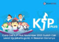 Cara Cek KJP Plus November 2025 Sudah Cair Lewat kjp.jakarta.go.id, Ini Besaran Dananya