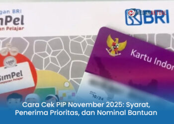Cara Cek PIP November 2025: Syarat, Penerima Prioritas, dan Nominal Bantuan