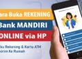 Cara Membuka Rekening Mandiri Secara Online Melalui Handphone