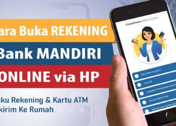 Cara Membuka Rekening Mandiri Secara Online Melalui Handphone