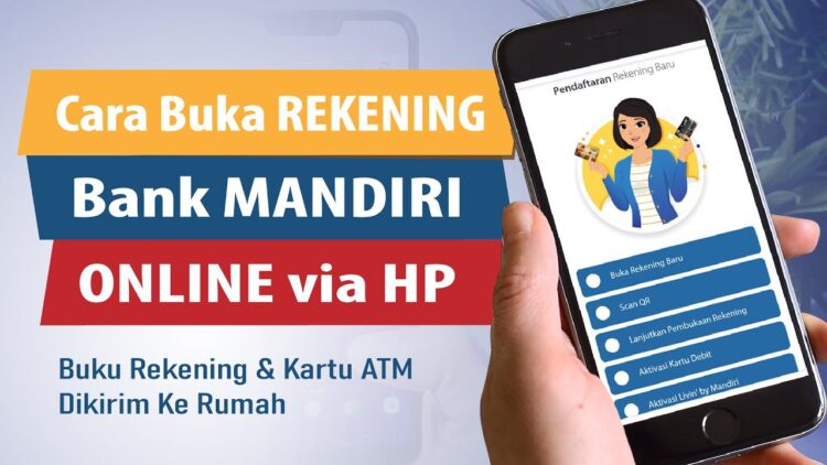 Cara Membuka Rekening Mandiri Secara Online Melalui Handphone