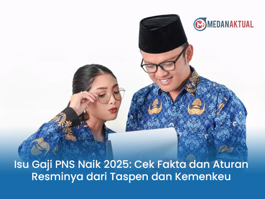 Isu Gaji PNS Naik 2025: Cek Fakta dan Aturan Resminya dari Taspen dan Kemenkeu