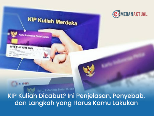 KIP Kuliah Dicabut? Ini Penjelasan, Penyebab, dan Langkah yang Harus Kamu Lakukan
