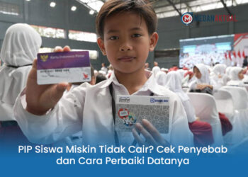 PIP Siswa Miskin Tidak Cair? Cek Penyebab dan Cara Perbaiki Datanya