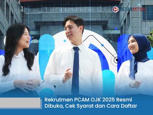Rekrutmen PCAM OJK 2025 Resmi Dibuka, Cek Syarat dan Cara Daftar