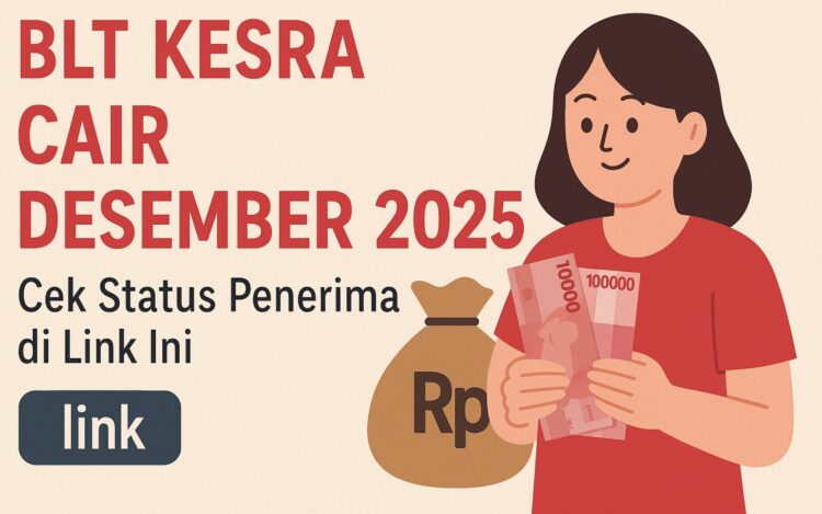 BLT Kesra Cair Desember 2025 Cek Status Penerima di Link Ini
