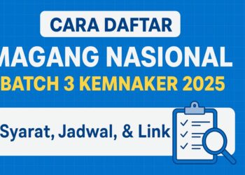 Cara Daftar Magang Nasional Batch 3 Kemnaker 2025 Syarat, Jadwal, & Link