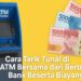 Cara Tarik Tunai di ATM Bersama dari Berbagai Bank Beserta Biayanya