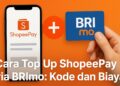 Cara Top Up ShopeePay via BRImo Kode dan Biaya
