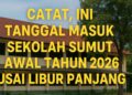 Catat, Ini Tanggal Masuk Sekolah Sumut Awal Tahun 2026 Usai Libur Panjang