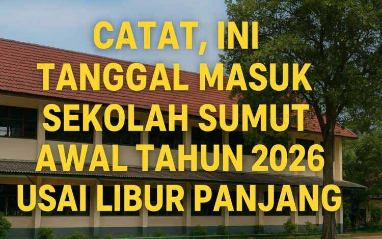 Catat, Ini Tanggal Masuk Sekolah Sumut Awal Tahun 2026 Usai Libur Panjang