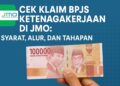 Cek Klaim BPJS Ketenagakerjaan di JMO Syarat, Alur, dan Tahapan