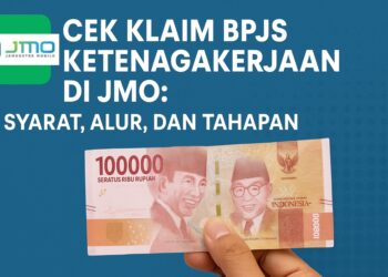 Cek Klaim BPJS Ketenagakerjaan di JMO Syarat, Alur, dan Tahapan