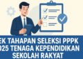 Cek Tahapan Seleksi PPPK 2025 Tenaga Kependidikan Sekolah Rakyat