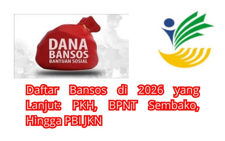 Daftar Bansos di 2026 yang Lanjut PKH, BPNT Sembako, Hingga PBI JKN
