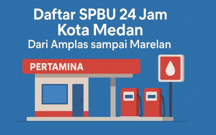 Daftar SPBU 24 Jam Kota Medan Dari Amplas sampai Marelan