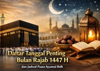 Daftar Tanggal Penting Bulan Rajab 1447 H dan Jadwal Puasa Ayyamul Bidh