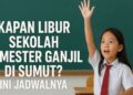 libur sekolah semester ganjil di sumut, kalender pendidikan sumut, jadwal libur sekolah 2025, dinas pendidikan sumatera utara, kapan libur sekolah, libur semester ganjil, tahun ajaran 2025/2026