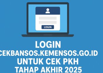 Login cekbansos.kemensos.go.id untuk Cek PKH Tahap Akhir 2025