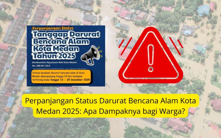 Perpanjangan Status Darurat Bencana Alam Kota Medan 2025: Apa Dampaknya bagi Warga?