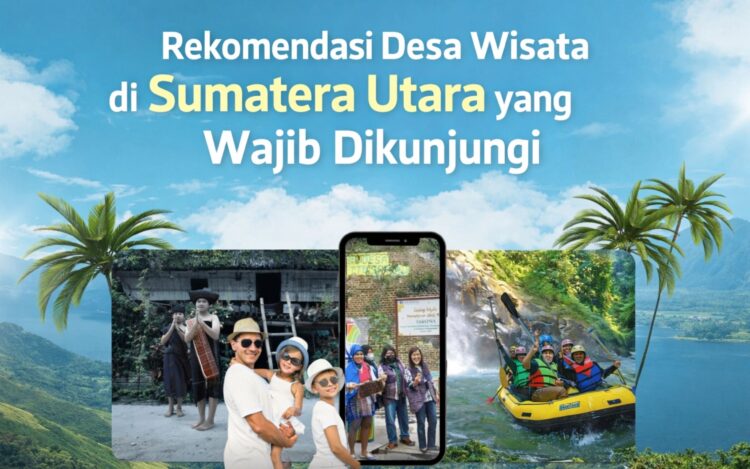 Rekomendasi Desa Wisata di Sumatera Utara yang Wajib Dikunjungi