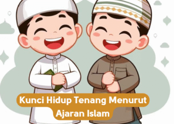 Kunci Hidup Tenang Menurut Ajaran Islam