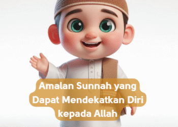 Amalan Sunnah yang Dapat Mendekatkan Diri kepada Allah