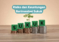 Risiko dan Keuntungan Berinvestasi Sukuk