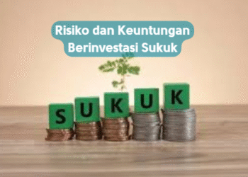 Risiko dan Keuntungan Berinvestasi Sukuk