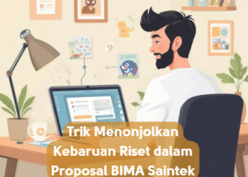 Trik Menonjolkan Kebaruan Riset dalam Proposal BIMA Saintek