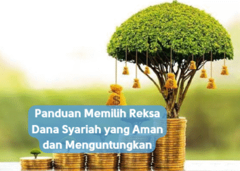 Panduan Memilih Reksa Dana Syariah yang Aman dan Menguntungkan