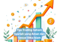 Tips Trading Saham Syariah yang Aman dan Sesuai Etika Islam