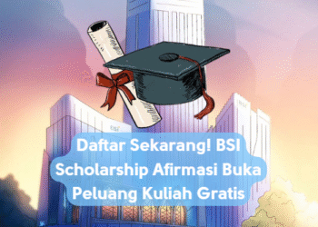 Daftar Sekarang! BSI Scholarship Afirmasi Buka Peluang Kuliah Gratis