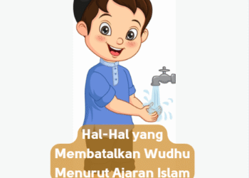 Hal-Hal yang Membatalkan Wudhu Menurut Ajaran Islam