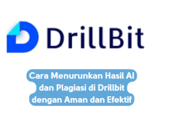 Cara Menurunkan Hasil AI dan Plagiasi di Drillbit dengan Aman dan Efektif