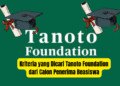 Kriteria yang Dicari Tanoto Foundation dari Calon Penerima Beasiswa