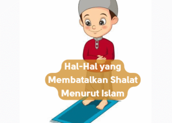 Hal-Hal yang Membatalkan Shalat Menurut Islam