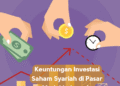 Keuntungan Investasi Saham Syariah di Pasar Modal Indonesia