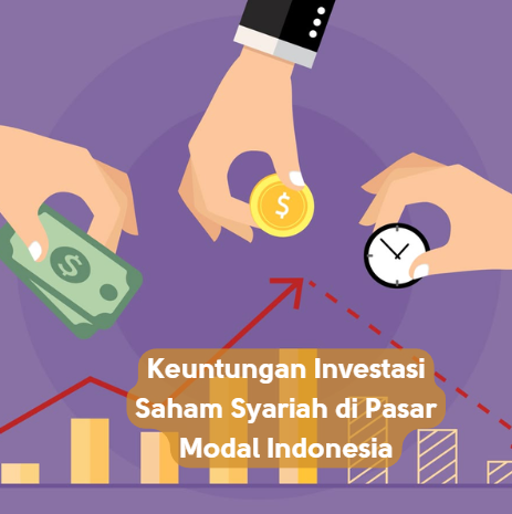 Keuntungan Investasi Saham Syariah di Pasar Modal Indonesia