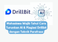 Mahasiswa Wajib Tahu! Cara Turunkan AI dan Plagiasi Drillbit dengan Teknik Parafrase