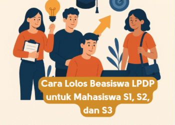Cara Lolos Beasiswa LPDP untuk Mahasiswa S1, S2, dan S3
