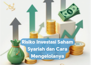 Risiko Investasi Saham Syariah dan Cara Mengelolanya
