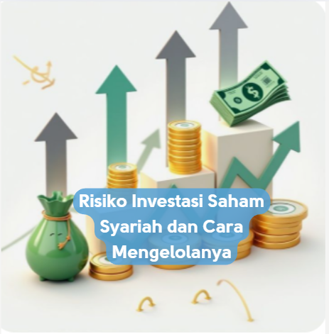 Risiko Investasi Saham Syariah dan Cara Mengelolanya
