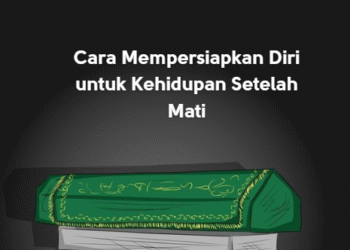 Cara Mempersiapkan Diri untuk Kehidupan Setelah Mati