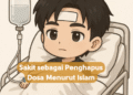 Sakit sebagai Penghapus Dosa Menurut Islam