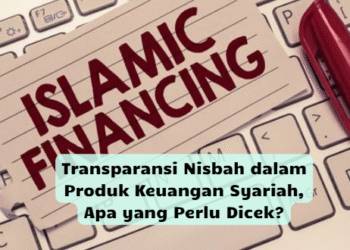 Transparansi Nisbah dalam Produk Keuangan Syariah, Apa yang Perlu Dicek?